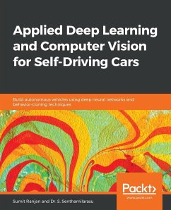 Applied Deep Learning and Computer Vision for Self-Driving Cars - Ranjan, Sumit; Senthamilarasu, S.
