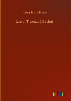 Life of Thomas à Becket - Milman, Henry Hart