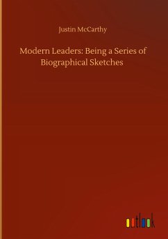 Modern Leaders: Being a Series of Biographical Sketches