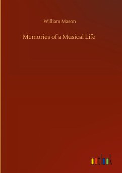 Memories of a Musical Life - Mason, William