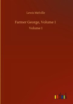 Farmer George, Volume 1 - Melville, Lewis