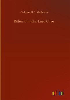 Rulers of India: Lord Clive - Malleson, Colonel G. B.