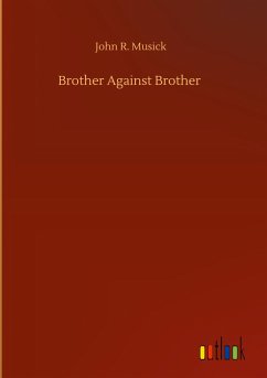 Brother Against Brother - Musick, John R.
