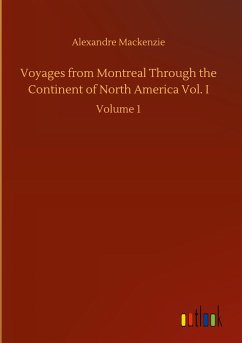 Voyages from Montreal Through the Continent of North America Vol. I