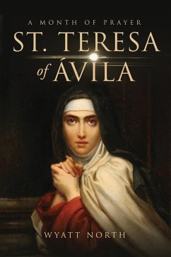 St.Teresa of Ávila A Month of Prayer - North, Wyatt