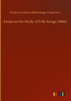 Essays in the Study of Folk-Songs (1886) - Martinengo-Cesaresco, Evelyn Countess