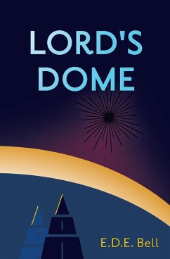 Lord's Dome - Bell, E. D. E.