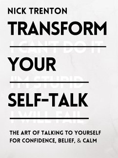Transform Your Self-Talk (eBook, ePUB) - Trenton, Nick