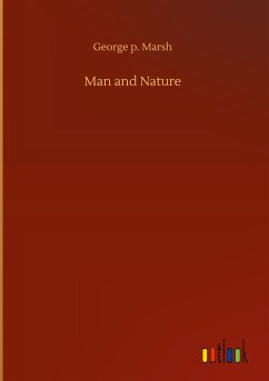 Man and Nature - Marsh, George P.