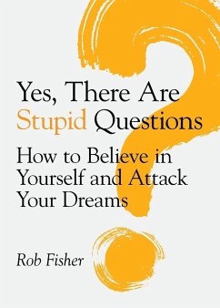 Yes, There Are Stupid Questions - Fisher, Rob