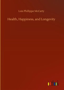 Health, Happiness, and Longevity - McCarty, Luis Phillippe