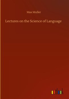 Lectures on the Science of Language - Muller, Max