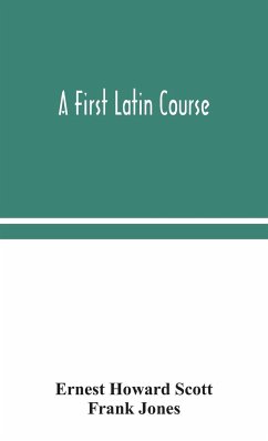 A first Latin course - Howard Scott, Ernest; Jones, Frank