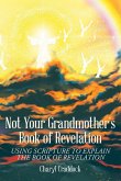 Not Your Grandmother's Book of Revelation