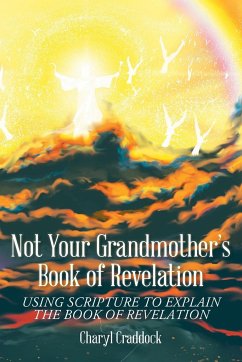 Not Your Grandmother's Book of Revelation - Craddock, Charyl