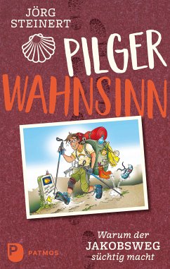 Pilgerwahnsinn (eBook, ePUB) - Steinert, Jörg