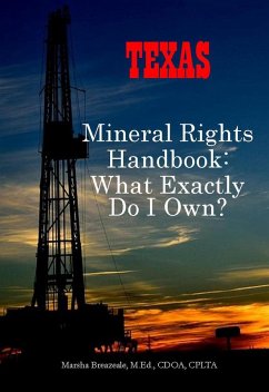 Texas Mineral Owner Handbook: What Exactly Do I Own? (eBook, ePUB) - Breazeale, Marsha