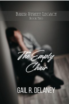 The Empty Chair (Baker Street Legacy, #2) (eBook, ePUB) - Delaney, Gail R.