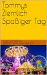 Tommys Ziemlich Spaßiger Tag (eBook,... - Bild 1