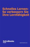 Schnelles Lernen: So verbessern Sie Ihre Lernfähigkeit (eBook, ePUB)