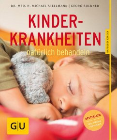 Kinderkrankheiten natürlich behandeln (Mängelexemplar) - Soldner, Georg;Stellmann, Michael