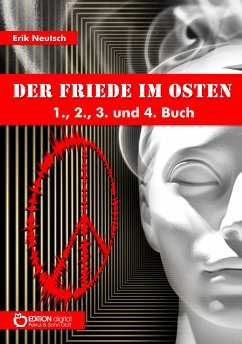 Der Friede im Osten (eBook, ePUB) - Neutsch, Erik