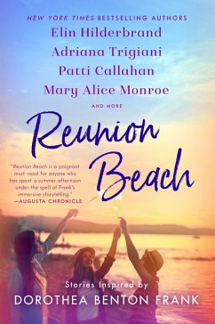 Reunion Beach (eBook, ePUB) - Hilderbrand, Elin; Trigiani, Adriana; Callahan Henry, Patti; King, Cassandra; Dupree, Nathalie; Wentworth, Marjory; Monroe, Mary Alice