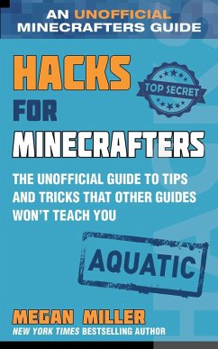 Hacks for Minecrafters: Aquatic (eBook, ePUB) - Miller, Megan
