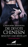 Die devote Chinesin - benutzt und bestraft   Erotischer Roman (eBook, ePUB)