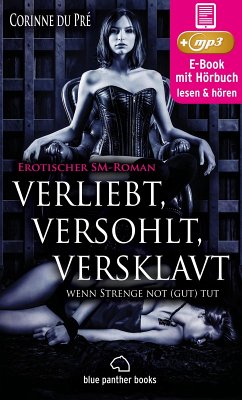 Cover verliebt, versohlt, versklavt - wenn Strenge not (gut) tut   Erotisches SM-Hörbuch (eBook, ePUB)