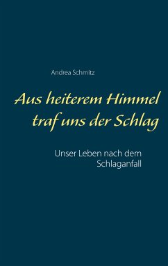 Aus heiterem Himmel traf uns der Schlag (eBook, ePUB) - Schmitz, Andrea