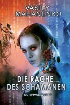 Survival Quest: Die Rache des Schamanen: Roman (Survival Quest-Serie 6) - Mahanenko, Vasily