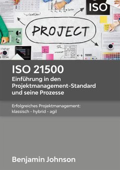 ISO 21500 - Einführung in den Projektmanagement-Standard und seine Prozesse (eBook, ePUB)