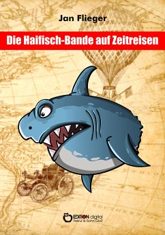 Die Haifischbande auf Zeitreise (eBook, PDF) - Flieger, Jan