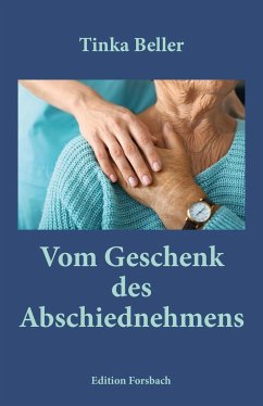 Vom Geschenk des Abschiednehmens - Beller, Tinka