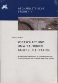 Wirtschaft und Umwelt früher Bauern in Thrakien