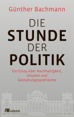 Die Stunde der Politik - Bachmann, Günther