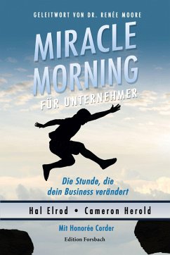 Miracle Morning für Unternehmer - Elrod, Hal;Herold, Cameron;Corder, Honorée
