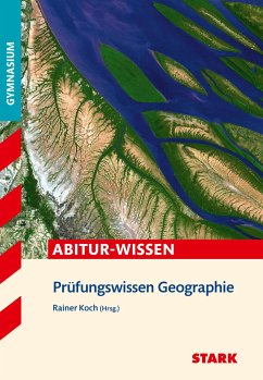 STARK Prüfungswissen Geographie Oberstufe - Koch, Rainer;Spielbauer, Eduard;Eßer, Josef