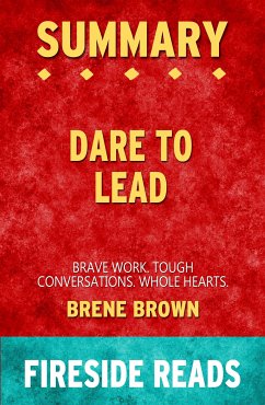 Dare to Lead: Brave Work. Tough Conversations. Whole Hearts. by Brene Brown: Summary by Fireside Reads (eBook, ePUB) - Reads, Fireside
