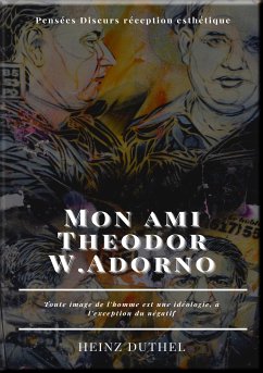 Mon ami Theodor W.Adorno (eBook, ePUB) - Duthel, Heinz