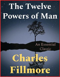 The Twelve Powers of Man (eBook, ePUB) - Fillmore, Charles