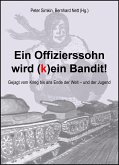 Ein Offizierssohn wird (k)ein Bandit! (eBook, ePUB)