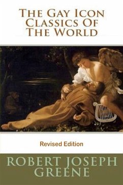 The Gay Icon Classics of the World (eBook, ePUB) - Joseph Greene, Robert