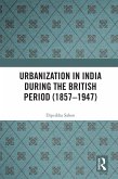 Urbanization in India During the British Period (1857-1947) (eBook, PDF)