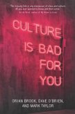Culture is bad for you (eBook, ePUB)