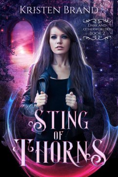 Sting of Thorns (Dark and Otherworldly, #2) (eBook, ePUB) - Brand, Kristen