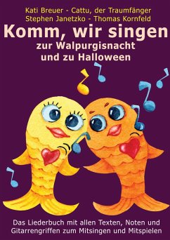Komm, wir singen zur Walpurgisnacht und zu Halloween (eBook, PDF) - Janetzko, Stephen; Kornfeld, Thomas; Breuer, Kati; der Traumfänger, Cattu