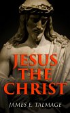 Jesus the Christ (eBook, ePUB)