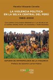 La violencia política en la selva central del Perú 1980-2000 (eBook, ePUB)